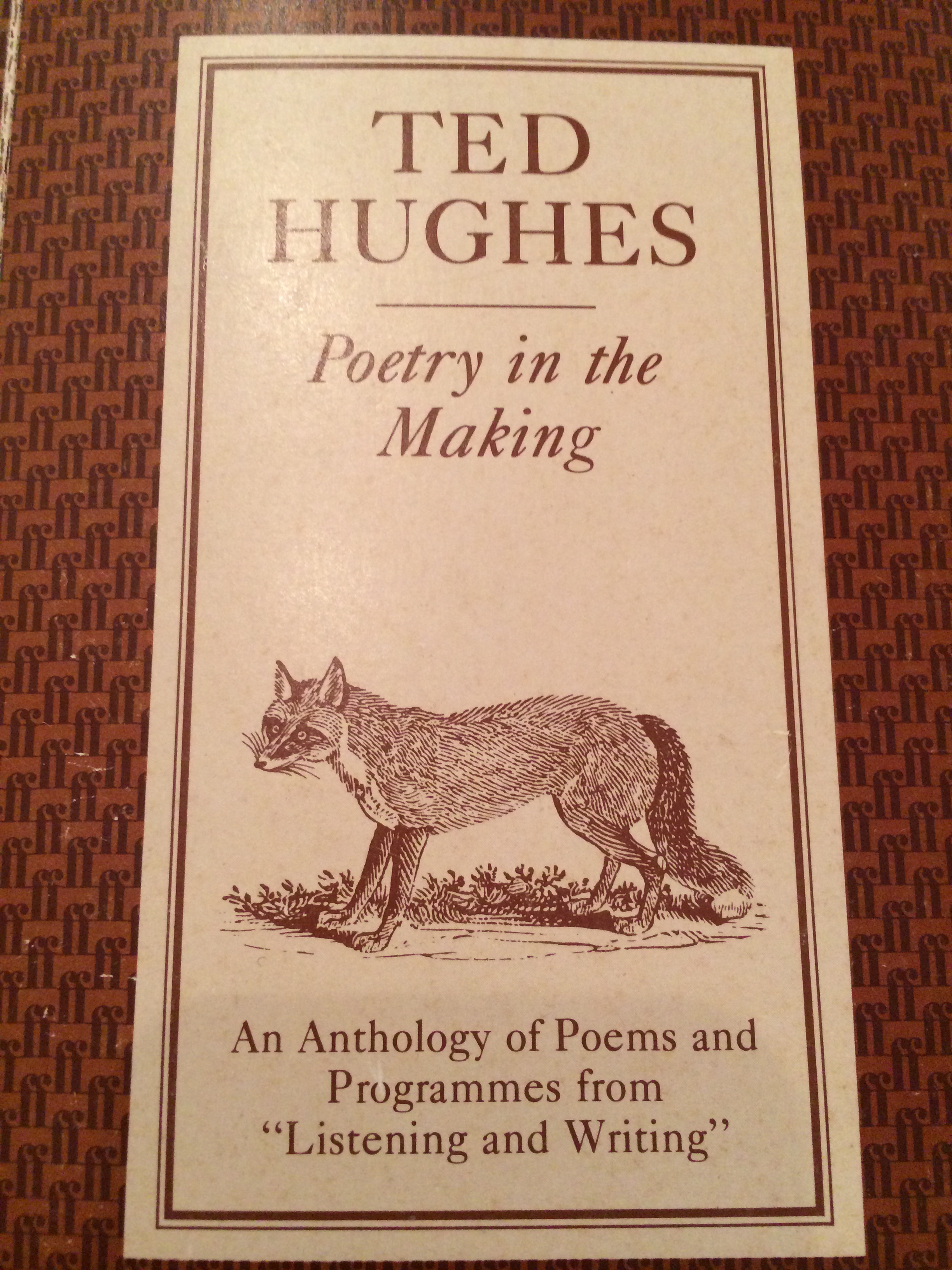 TED HUGHES Poetry in the Making: An Anthology ( Faber and Faber, 1967)