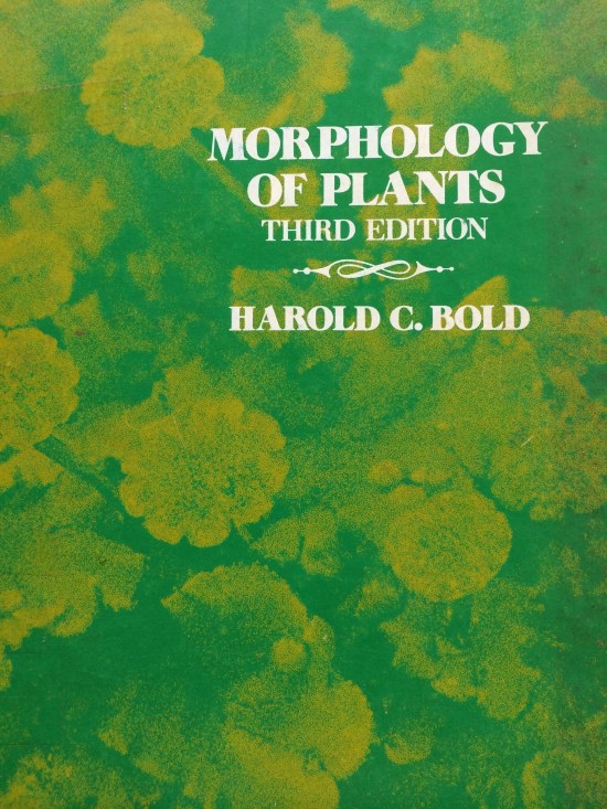 My copy of the Third Edition of Professor Harold C. Bold's Morphology of Plants.